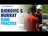 Novak Djokovic & Andy Murray Practice: Court-Level Highlights | Rome 2021