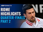 Djokovic In Tsitsipas Thriller; Sonego Takes On Rublev | Rome 2021 Quarter-Final Highlights Part 2