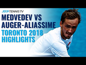 Daniil Medvedev vs Felix Auger-Aliassime | Toronto 2018 Extended Highlights