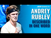 ATP Stars Describe Andrey Rublev In One Word! 