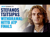 "I'm Heartbroken": Stefanos Tsitsipas Withdraws From The 2021 Nitto ATP Finals