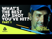 ATP Players Reveal The Best Shot They've Ever Hit On Tour | Part 1 