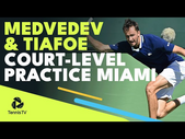 Daniil Medvedev & Frances Tiafoe: Court-Level Practice Highlights | Miami 2022