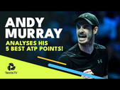 Andy Murray Analyses His Top 5 ATP Points  (ft. Federer, Nadal, & Djokovic)