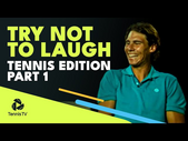 Try Not To Laugh Challenge: Tennis Edition Part 1 