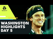 Rublev Squares off Against Cressy; Kyrgios & Opelka Resume | Washington 2022 Day 5 Highlights