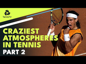 Craziest ATP Tennis Atmospheres: Part 2