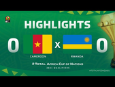 30.03.2021 - Камерун - Руанда. Обзор матча. Голы и лучшие моменты