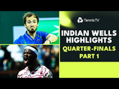 Medvedev vs Davidovich Fokina; Tiafoe vs Norrie | Indian Wells 2023 Quarter-Final Highlights Part 1