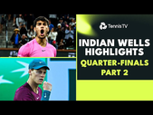 Alcaraz Battles Auger-Aliassime; Sinner vs Fritz | Indian Wells 2023 Quarter-Final Highlights Part 2