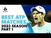 Best ATP Tennis Matches in 2023: Part 1