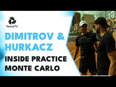 Go Inside Grigor Dimitrov & Hubert Hurkacz Hitting The Clay in Monte-Carlo! 