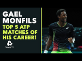 Gael Monfils Top 5 ATP Matches Of His Career! 