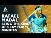 Rafael Nadal Being The King Of Clay For 11 Minutes Straight 