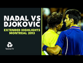Canadian Classic: Rafael Nadal vs Novak Djokovic Extended Highlights | Montreal 2013