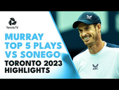 Andy Murray Top 5 AMAZING Plays vs Lorenzo Sonego  | Toronto 2023