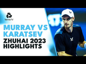 ENTERTAINING Andy Murray vs Aslan Karatsev Highlights | Zhuhai 2023