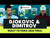 Novak Djokovic & Grigor Dimitrov React To Paris 2023 Final ️
