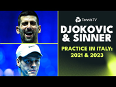 Novak Djokovic & Jannik Sinner: Practice Highlights In Turin & Rome!