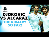 Novak Djokovic vs Carlos Alcaraz: The Rivalry So Far!