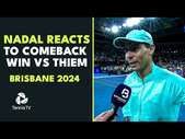 Rafael Nadal Reacts To Comeback Win vs Thiem | Brisbane 2024