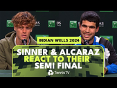 Carlos Alcaraz & Jannik Sinner React To Their Thrilling Indian Wells Encounter! 