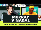 EPIC Rafael Nadal vs Andy Murray Quarter-Final!  | Rome 2014 Extended Highlights