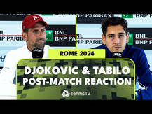 "It Was An Unbelievable Feeling!" Novak Djokovic & Alejandro Tabilo Post-Match Reaction | Rome 2024